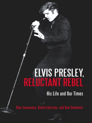 cover image of Elvis Presley, Reluctant Rebel